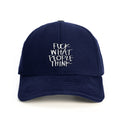 Fuck What People Think Baseball Şapka - lacivert